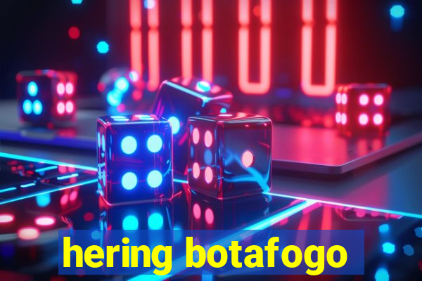 hering botafogo